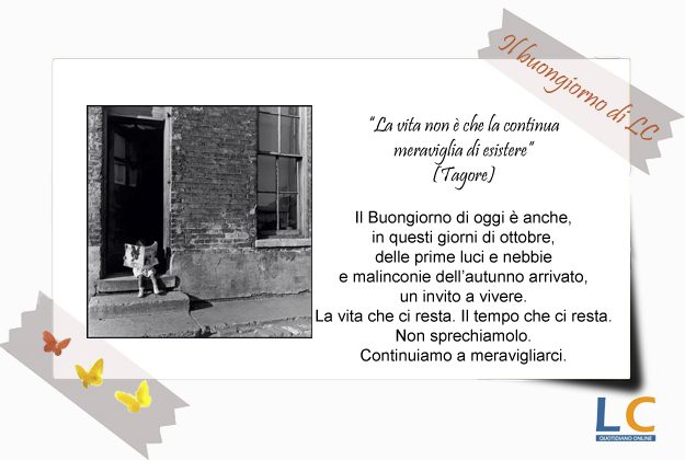 La vita non è che la continua meraviglia di esistere (Tagore)